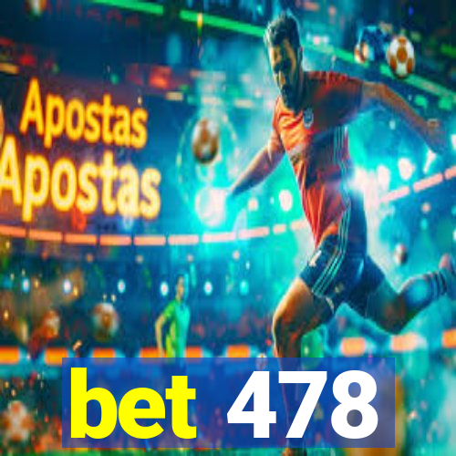 bet 478